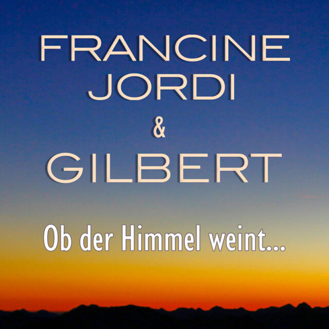 Single: OB DER HIMMEL WEINT – DUETT MIT GILBERT